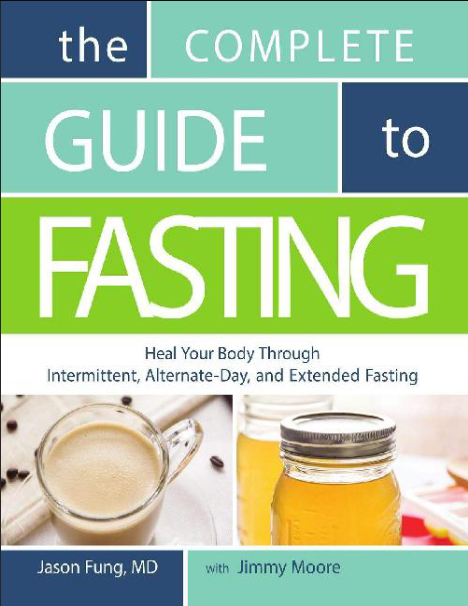 The Complete Guide to Fasting: Heal Your Body Through Intermittent, Alternate-Day, and Extended Fasting